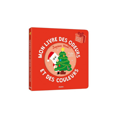 Mon livre des odeurs et des couleurs - Joyeux Noël !