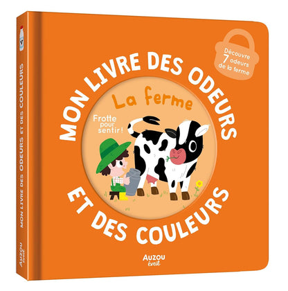 Mon livre des odeurs et des couleurs - La ferme