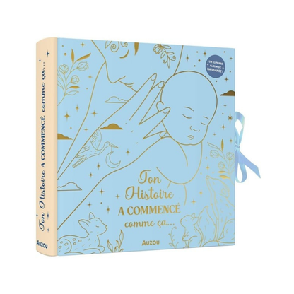 Album de naissance - Ton histoire a commencé comme ça ...