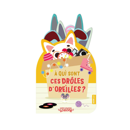 Mon coucou sonore - À qui sont ces drôles d'oreilles ?