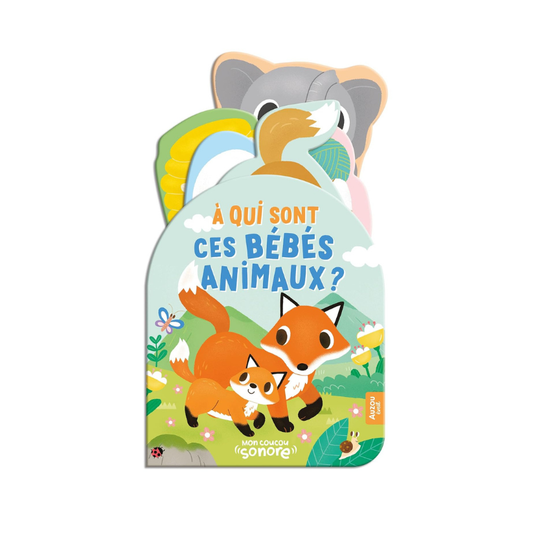 Mon coucou sonore – À qui sont ces bébés animaux ?